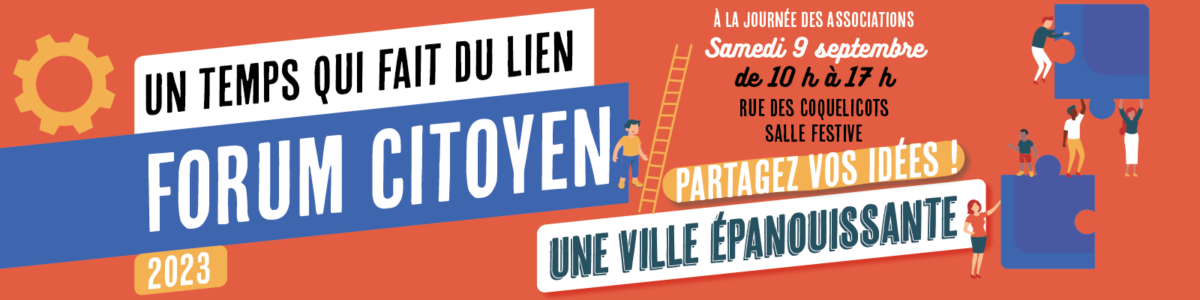 Le forum citoyen 2023 - lors de la journée des associations, le forum citoyen propose aux habitants d'échanger avec les élu·es et donner leur avis en participant aux ateliers citoyens. Le thème : "une ville épanouissante"