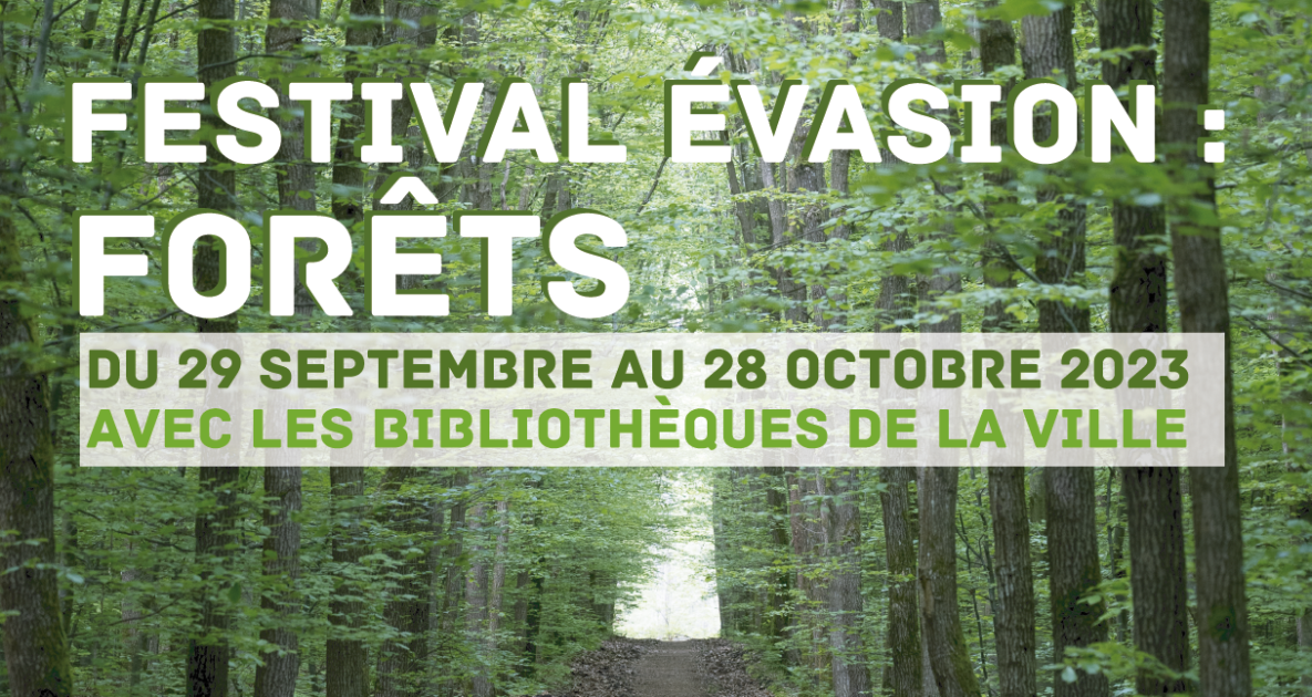 Festival évasion 2023 sur le thème des forêts