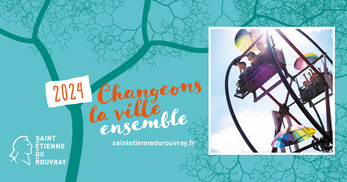 Visuel des vœux du maire de Saint-Étienne-du-Rouvray "2024 changeons la ville ensemble" avec une photo de la grande roue solaire lors d'Aire de fête 2023.